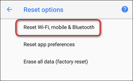 Reset Wi-Fi, mobile and Bluetooth Android 8.1