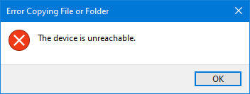 Error Copying File or Folder the device is unreachable